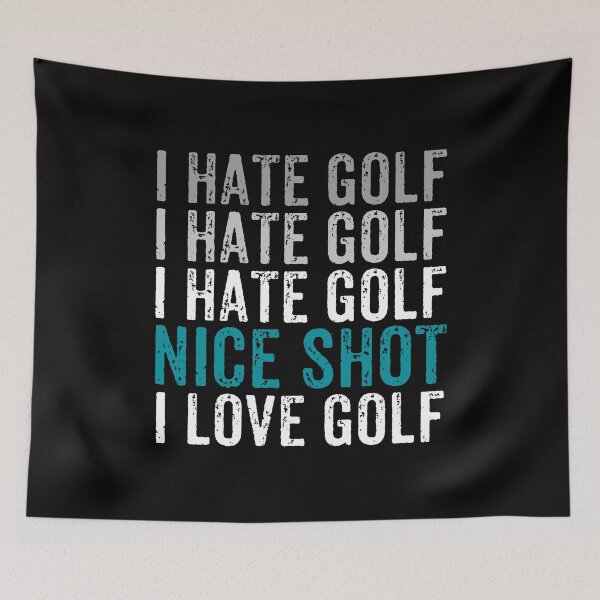 Item preview, I Hate Golf I Hate Golf I Hate Golf Nice Shot I Love Golf - Funny Golf Lover designed and sold by dantixebiana.