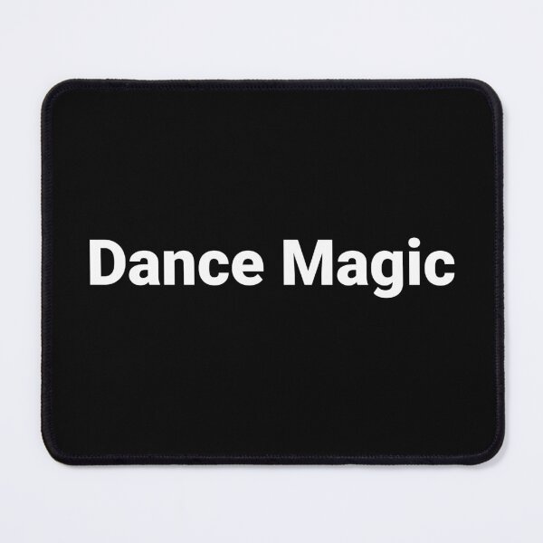 Item preview, Dance Magic designed and sold by Text-based T-Shirts and Gifts.