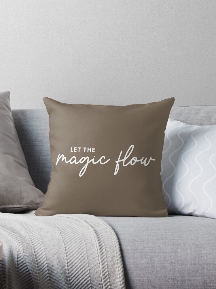 Let The Magic Flow Pillow