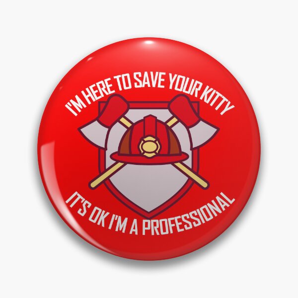 Item preview, I'm Here To Save Your Kitty Funny Fireman Firefighter Gear designed and sold by DynamicDesign.