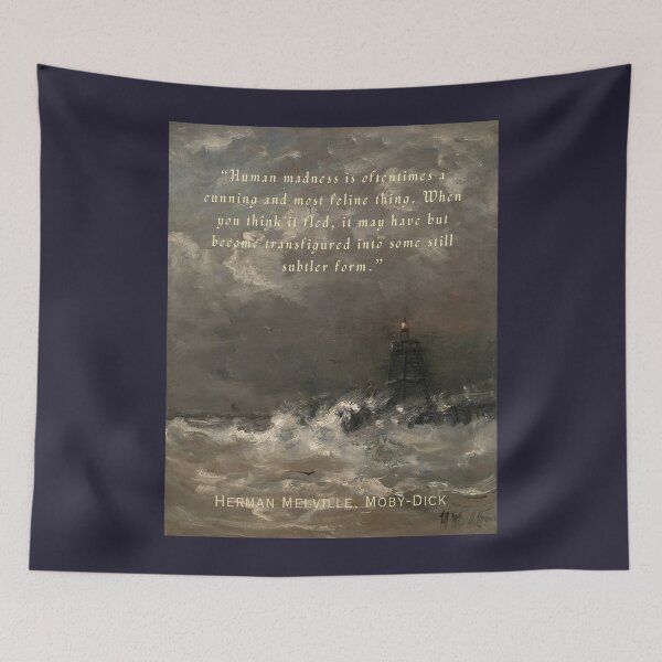 Item preview, Herman Melville quote: Human madness is oftentimes a cunning and most feline thing. When you think it fled, it may have but become transfigured designed and sold by artbleed.