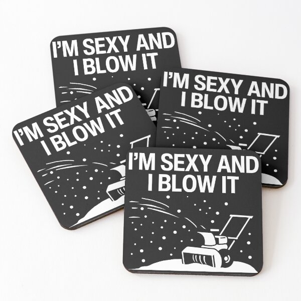Item preview, I'm Sexy And I Blow It designed and sold by HowToCanadian.