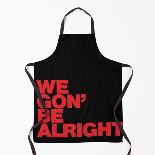 Item preview, We Gon' Be Alright designed and sold by Designed-By-Q.