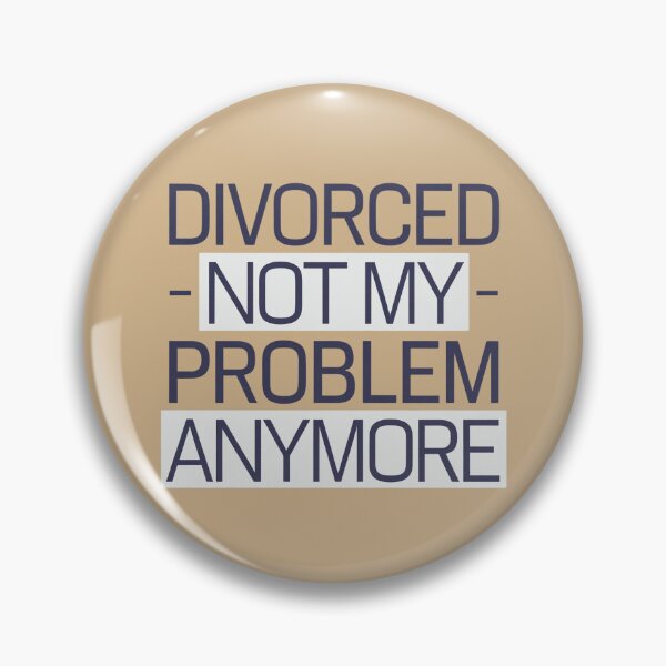 Item preview, Divorce Not My Problem Anymore designed and sold by Peter Stawicki.