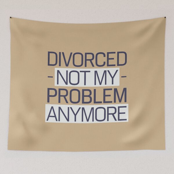 Item preview, Divorce Not My Problem Anymore designed and sold by Peter Stawicki.