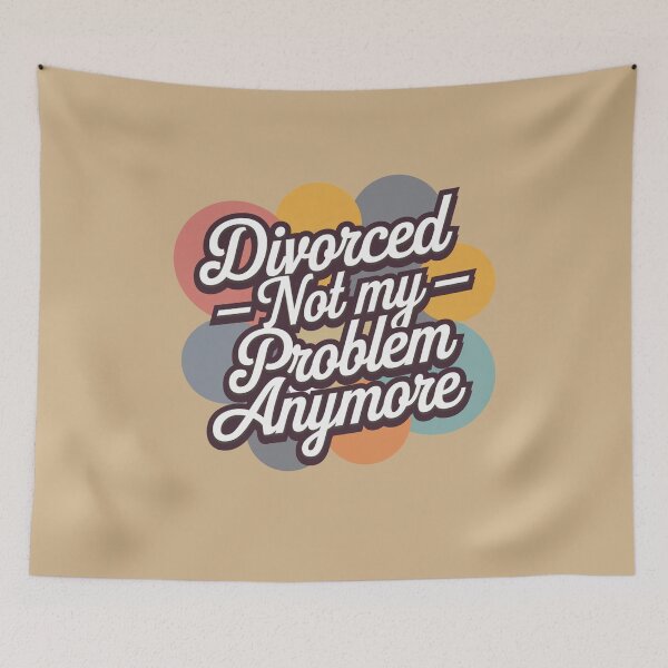 Item preview, Divorce Not My Problem Anymore designed and sold by Peter Stawicki.