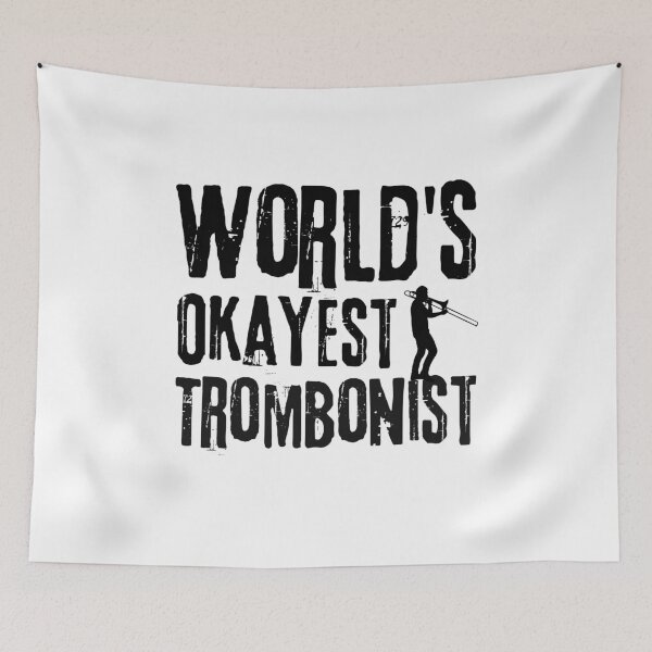 Item preview, Worlds Okayest Trombonist, trombone player  designed and sold by belladesign7.