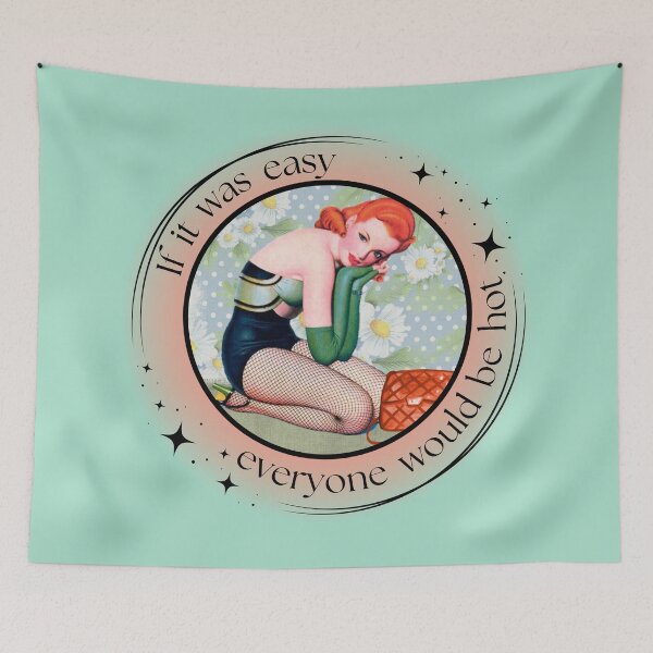 Item preview, If it was easy, everyone woud be hot designed and sold by Gwen Nofear.