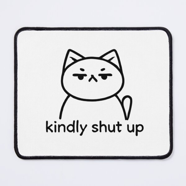 Item preview, Kindly shut up cat designed and sold by KockyNaTriku.