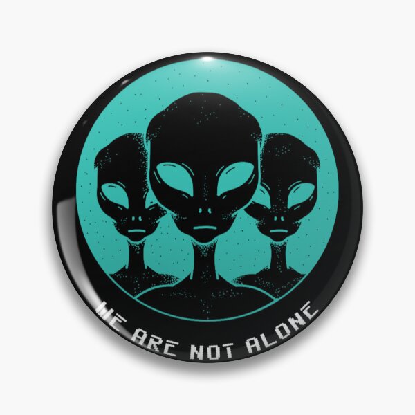 Item preview, WE ARE NOT ALONE designed and sold by CoalCityChris.