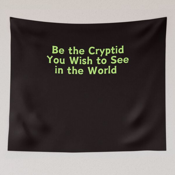 Item preview,  Be the Cryptid You Wish to See in the World  designed and sold by AngelArtss.