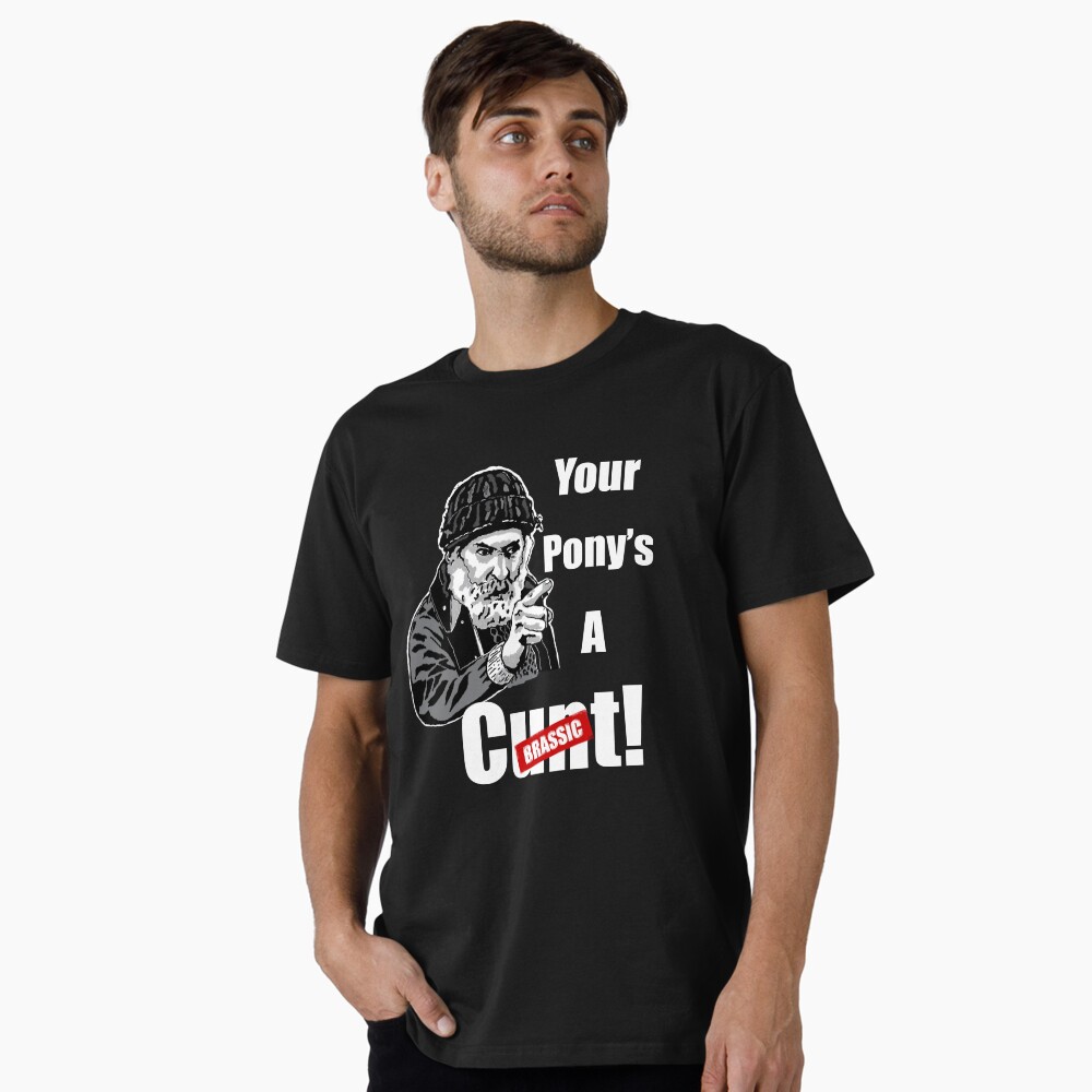  Brassic Farmer Jim Rant YOUR PONYS A C**T Comedy Series  Classic T-Shirt