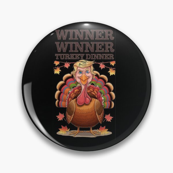 Item preview, Winner Winner Turkey Dinner Thanksgiving Donald Trump Funny designed and sold by Joewithlove.