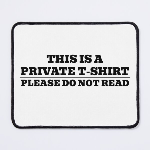 Item preview, This is a Private T-Shirt Please Do Not Ready designed and sold by WakeNBake-Tees.