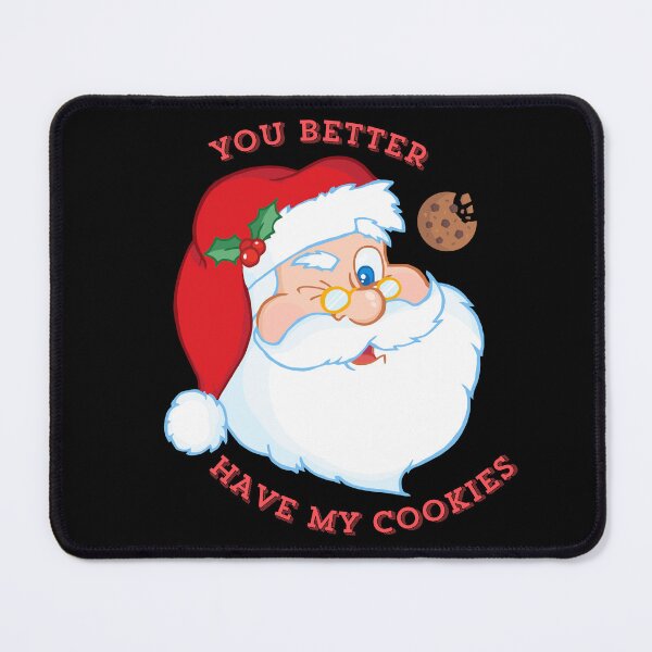 Item preview, You Better Have My Cookies designed and sold by AmazingBeth.