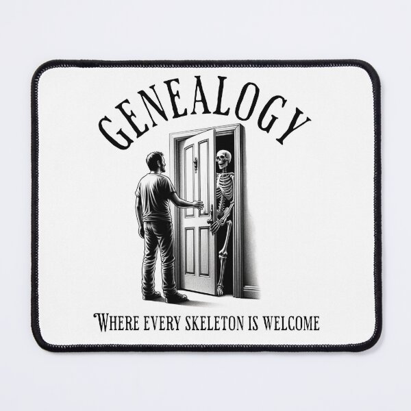 Item preview, Genealogy Where every skeleton is welcome designed and sold by absurditeestore.