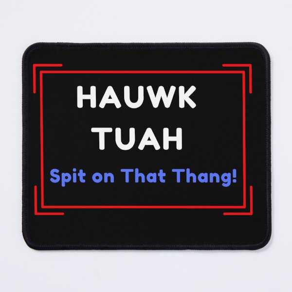 Item preview, Hauwk Tuah Spit in the Thang Funny Phrase Word Play Silly Jokes designed and sold by Joewithlove.