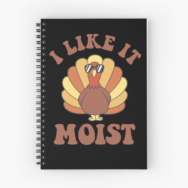 Item preview, I Like It Moist Funny Thanksgiving Turkey I Like It Moist Gear designed and sold by DynamicDesign.
