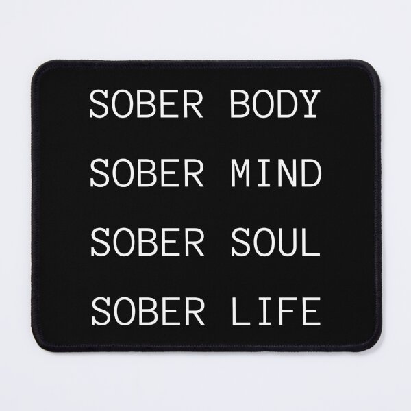 Item preview, Sober Body, Sober Mind, Sober Soul, Sober Life designed and sold by Me-Meme.