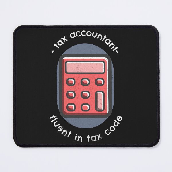 Item preview, Tax accountant. Fluent in tax code designed and sold by FirstTimeTees.