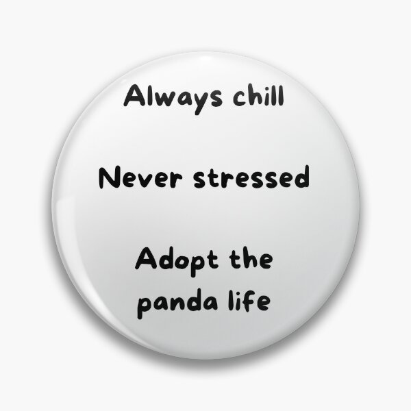 Item preview, Always Chill, Never Stressed – Adopt the Panda Life designed and sold by VasInd.