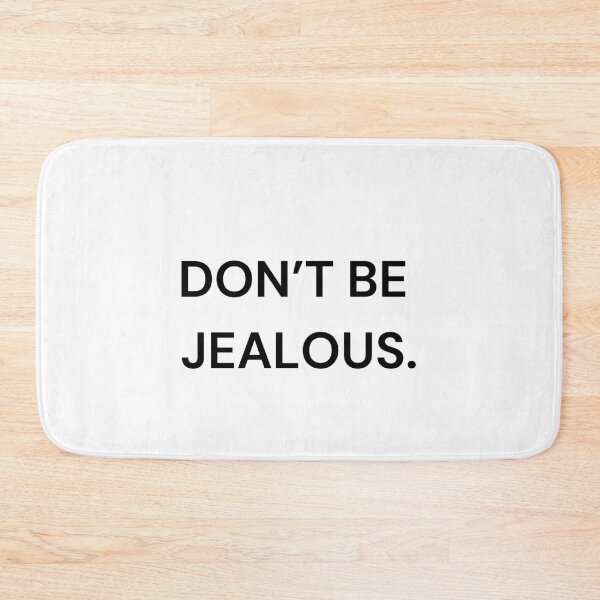 Item preview, DON'T BE JEALOUS designed and sold by diaeez.