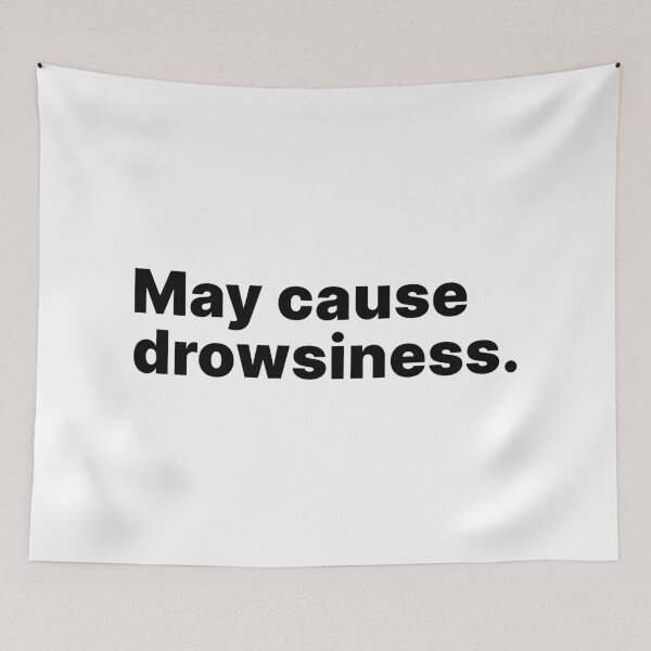 Item preview, May cause drowsiness | Black text designed and sold by ThingsOnTees.