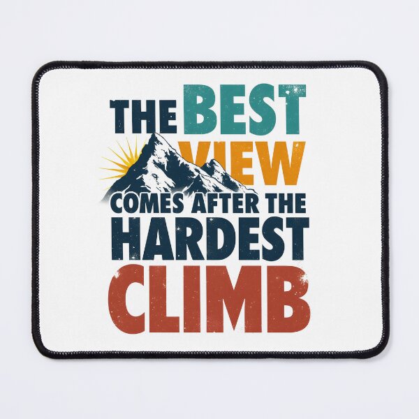 Item preview, The best view comes after the hardest climb designed and sold by naatala.