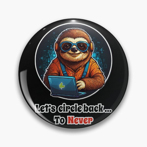 Item preview, IT Support Sloth, Funny Corporate Design - Let's Circle Back to Never designed and sold by Ridiculam Toga.