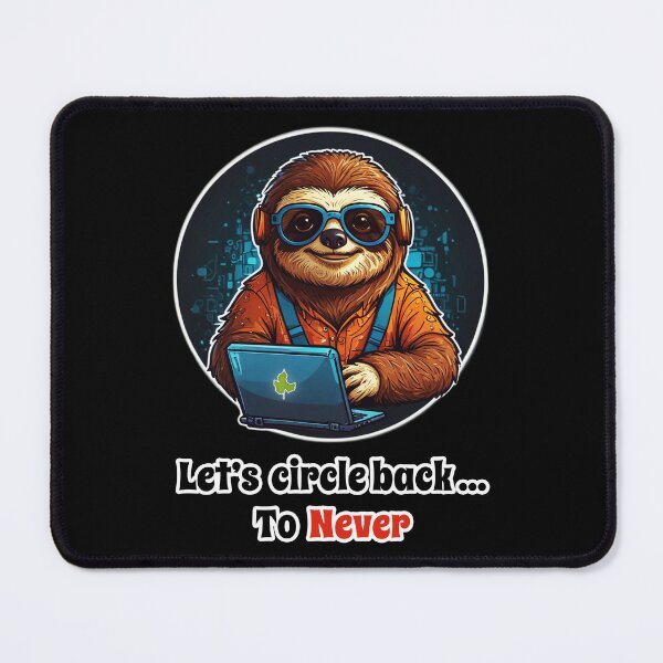 Item preview, IT Support Sloth, Funny Corporate Design - Let's Circle Back to Never designed and sold by Ridiculam Toga.