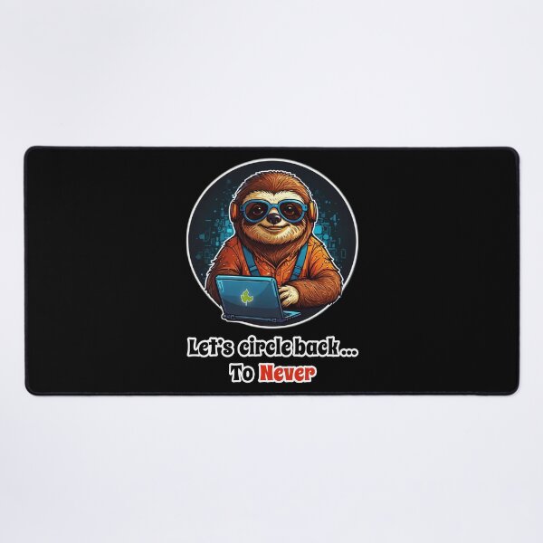 Item preview, IT Support Sloth, Funny Corporate Design - Let's Circle Back to Never designed and sold by Ridiculam Toga.