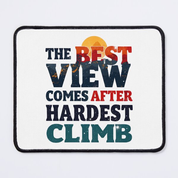 Item preview, The best view comes after the hardest climb designed and sold by naatala.