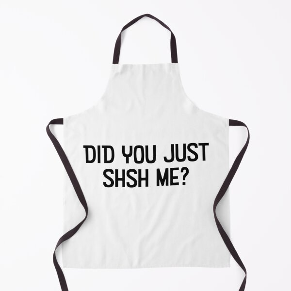 Item preview, Did you must shush me? designed and sold by WhackoDesigns.