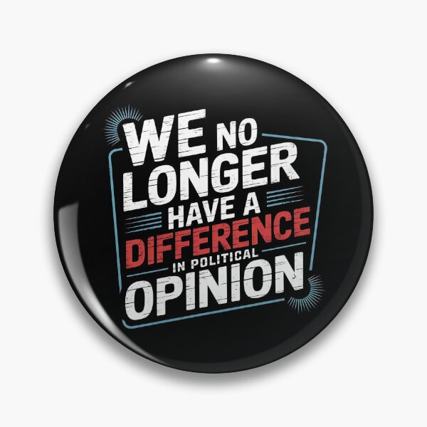 Item preview, We No Longer Have A Difference In Political Opinion - A bold gift for those who proudly stand by their values and beliefs. designed and sold by ZyziowskyArt.