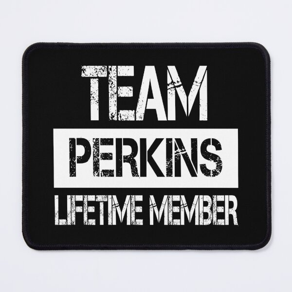 Item preview, Perkins Name Perkins Lifetime member designed and sold by Opera-Dan.