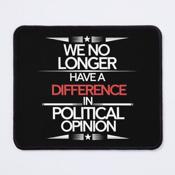Item preview, We No Longer Have A Difference In Political Opinion - A bold gift for those who proudly stand by their values and beliefs. designed and sold by ZyziowskyArt.