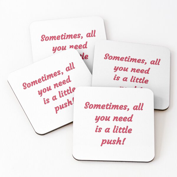 Item preview, Sometimes, all you need is a little push! - MotivationalThelma & Louise Quotes designed and sold by Happier-Futures.