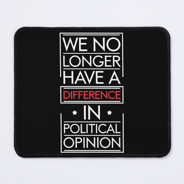 Item preview, We No Longer Have A Difference In Political Opinion - A bold gift for those who proudly stand by their values and beliefs. designed and sold by ZyziowskyArt.