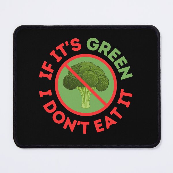 Item preview, If It’s Green, I Don’t Eat It | Picky eater designed and sold by DesignDazzles.