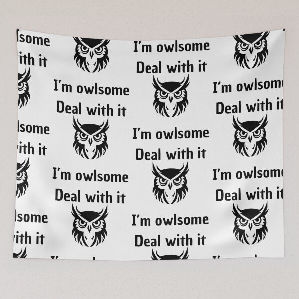 Item preview, I'm Owlsome, Deal With It designed and sold by VasInd.