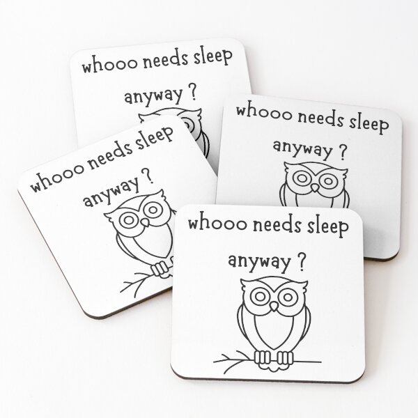 Item preview, Whooo Needs Sleep Anyway? designed and sold by VasInd.