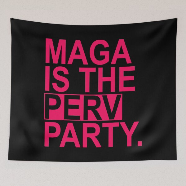 Item preview, Maga is the Perv Party (hot pink) designed and sold by Thelittlelord.