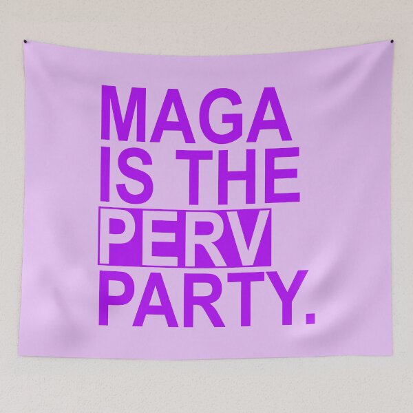 Item preview, Maga is the Perv Party (purple 2.0) designed and sold by Thelittlelord.