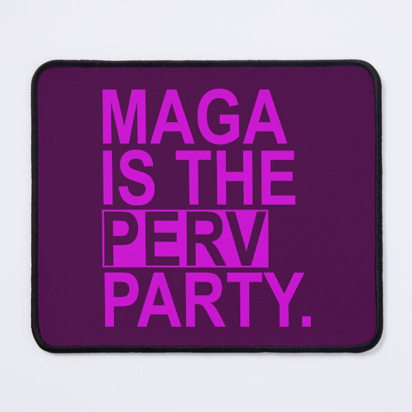 Item preview, Maga is the Perv Party (violet 2.0) designed and sold by Thelittlelord.