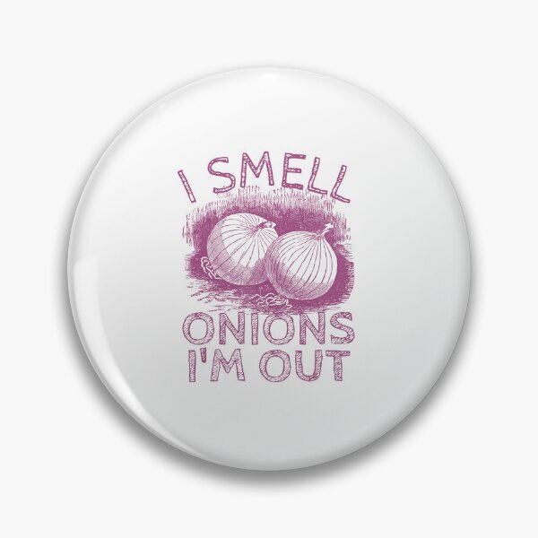 Item preview, I Smell Onions, I’m Out | Funny Picky eater  designed and sold by DesignDazzles.
