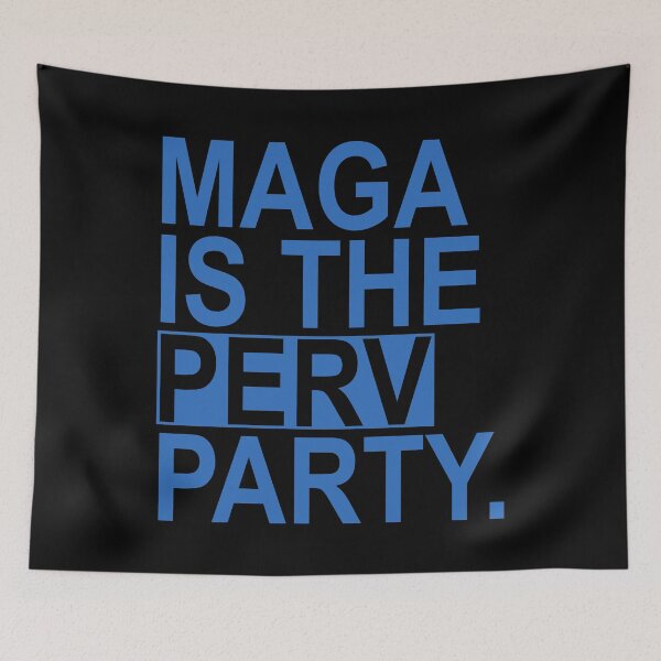Item preview, Maga is the Perv Party (blue) designed and sold by Thelittlelord.