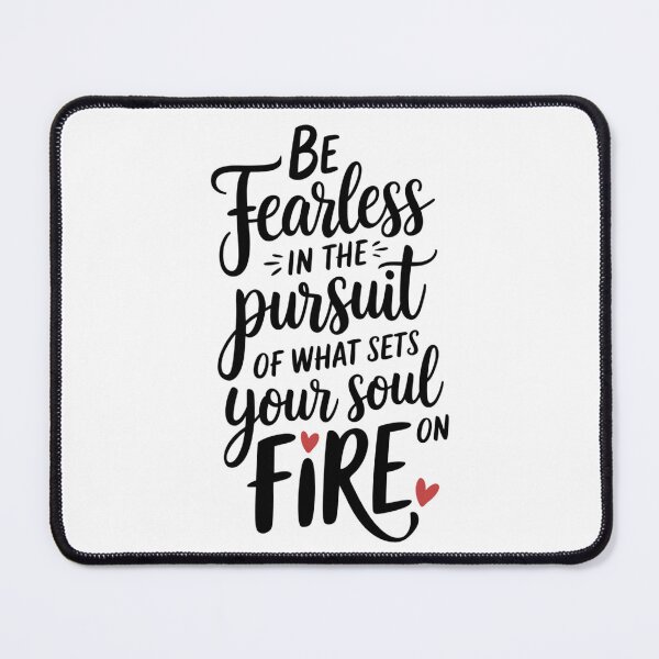 Item preview, Motivational saying written in handwriting - ,,Be fearless in the pursuit of what sets your soul on fire." designed and sold by SaraSumi.