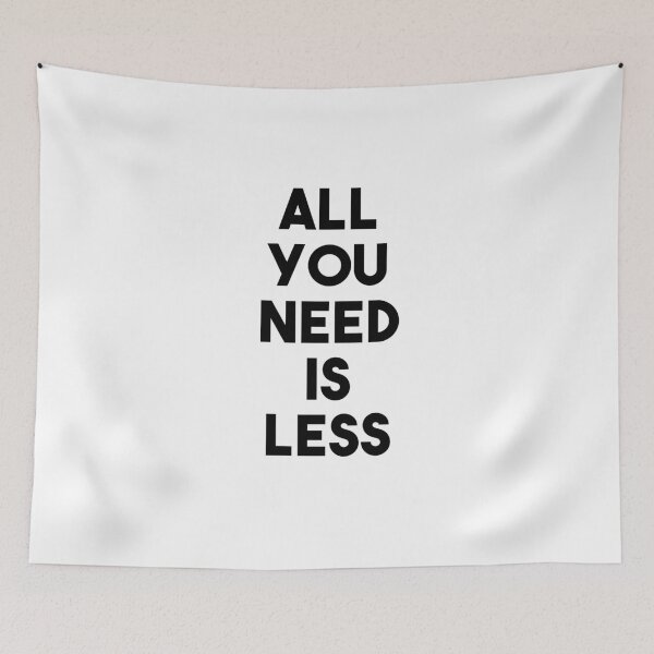 Item preview, All you need is less designed and sold by Sketch-Shack.
