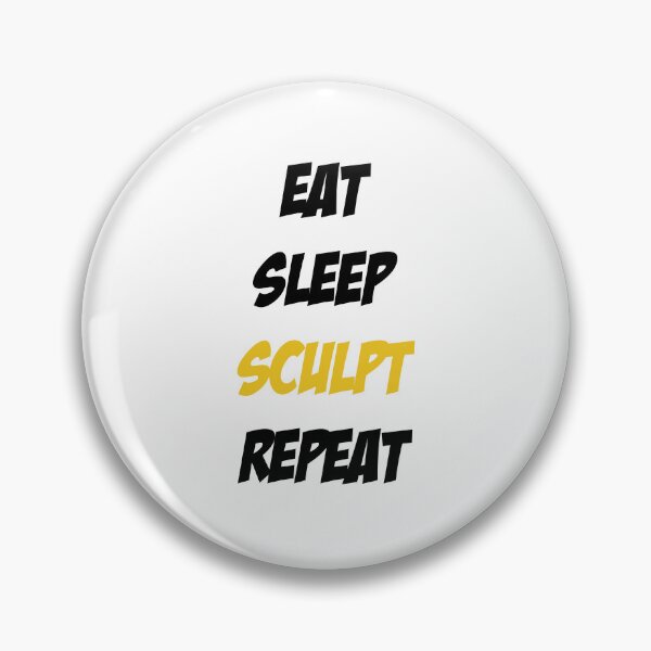 Item preview, Eat Sleep Sculpt Repeat designed and sold by Slassyat.
