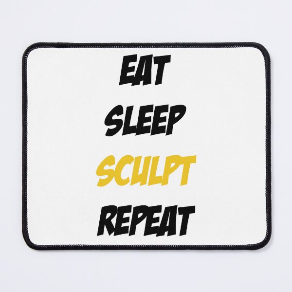 Item preview, Eat Sleep Sculpt Repeat designed and sold by Slassyat.